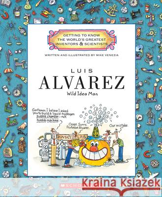 Luis Alvarez (Getting to Know the World's Greatest Inventors & Scientists)