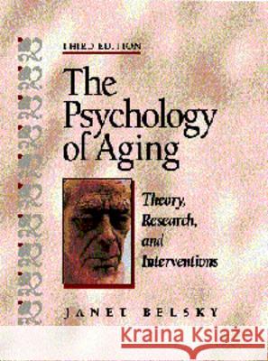 The Psychology of Aging: Theory, Research, and Interventions