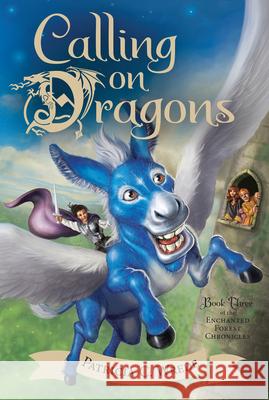 Calling on Dragons: The Enchanted Forest Chronicles, Book Three
