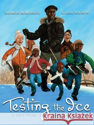 Testing the Ice: A True Story about Jackie Robinson: A True Story about Jackie Robinson