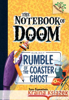 Rumble of the Coaster Ghost: A Branches Book (the Notebook of Doom #9): Volume 9