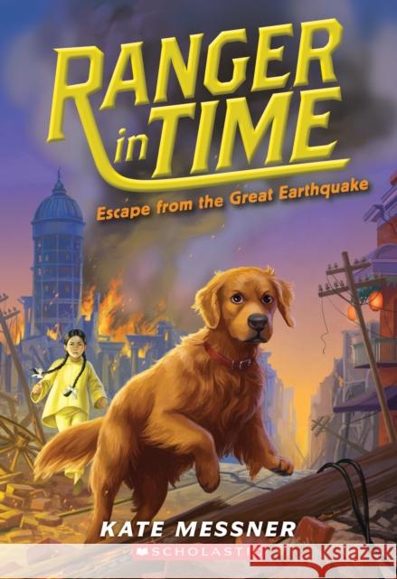 Escape from the Great Earthquake (Ranger in Time #6): Volume 6