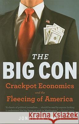 The Big Con: The True Story of How Washington Got Hoodwinked and Hijacked by Crackpot Economics