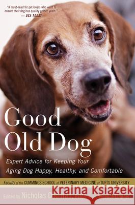 Good Old Dog: Expert Advice for Keeping Your Aging Dog Happy, Healthy, and Comfortable