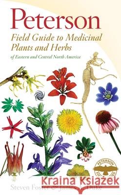 Peterson Field Guide to Medicinal Plants & Herbs of Eastern & Central N. America: Third Edition