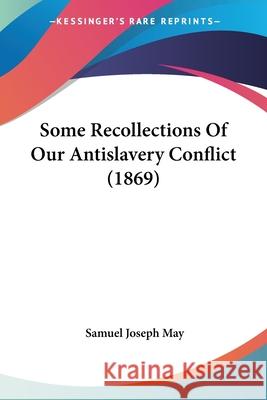 Some Recollections Of Our Antislavery Conflict (1869)