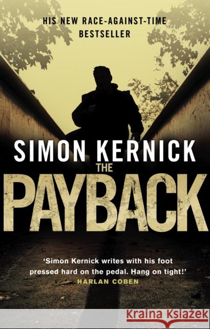 The Payback: (Dennis Milne: book 3): a punchy, race-against-time thriller from bestselling author Simon Kernick