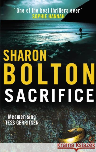 Sacrifice: a chilling, haunting, addictive thriller from Richard & Judy bestseller Sharon Bolton