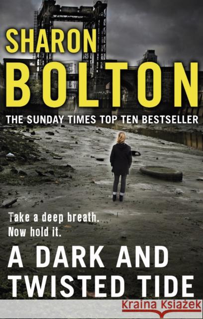 A Dark and Twisted Tide: (Lacey Flint: 4): Richard & Judy bestseller Sharon Bolton exposes a darker side to London in this shocking thriller