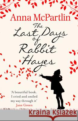 The Last Days of Rabbit Hayes: The unforgettable Richard and Judy Book Club pick