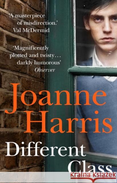 Different Class: the last in a trilogy of dark, chilling and compelling psychological thrillers from bestselling author Joanne Harris