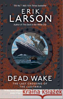 Dead Wake: The Last Crossing of the Lusitania