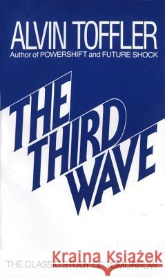 The Third Wave: The Classic Study of Tomorrow