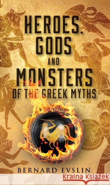 Heroes, Gods and Monsters of the Greek Myths