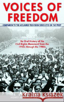 Voices of Freedom: An Oral History of the Civil Rights Movement from the 1950s Through the 1980s