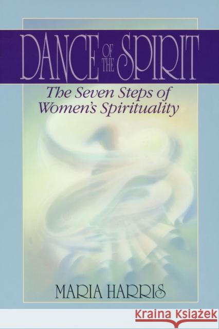 Dance of the Spirit: The Seven Stages of Women's Spirituality