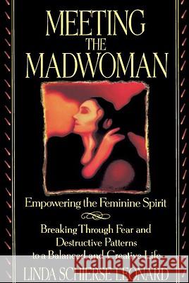 Meeting the Madwoman: An Inner Challenge for Feminine Spirit