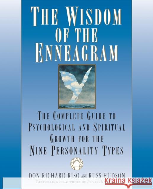 The Wisdom of the Enneagram: The Complete Guide to Psychological and Spiritual Growth for the Nine  Personality Types