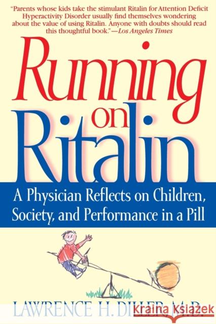 Running on Ritalin: A Physician Reflects on Children, Society, and Performance in a Pill