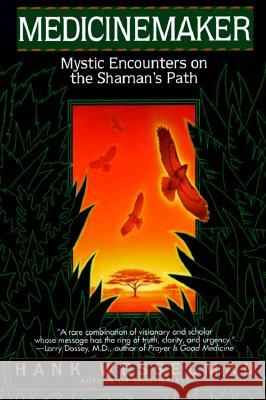 Medicinemaker: Mystic Encounters on the Shaman's Path