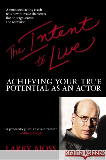 The Intent to Live: Achieving Your True Potential as an Actor