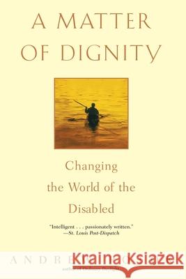 A Matter of Dignity: Changing the World of the Disabled