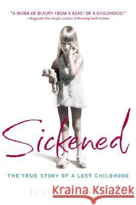 Sickened: The True Story of a Lost Childhood