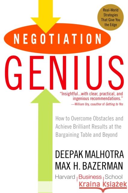 Negotiation Genius: How to Overcome Obstacles and Achieve Brilliant Results at the Bargaining Table and Beyond