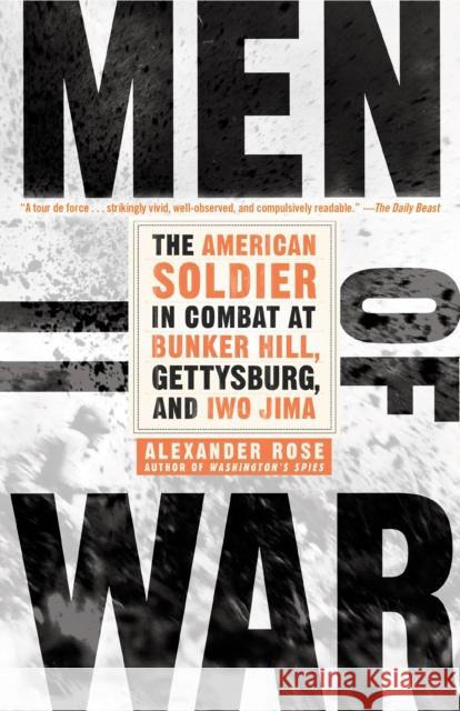 Men of War: The American Soldier in Combat at Bunker Hill, Gettysburg, and Iwo Jima