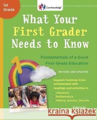 What Your First Grader Needs to Know (Revised and Updated): Fundamentals of a Good First-Grade Education