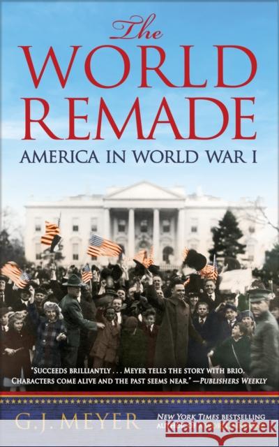 The World Remade: America in World War I