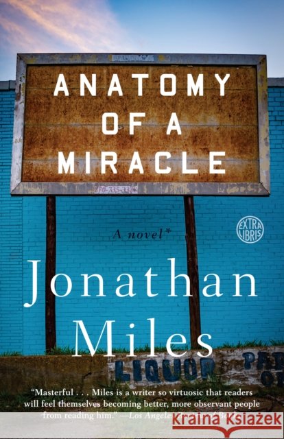 Anatomy of a Miracle: A Novel*