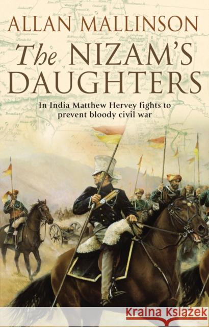 The Nizam's Daughters (The Matthew Hervey Adventures: 2): A rip-roaring and riveting military adventure from bestselling author Allan Mallinson.