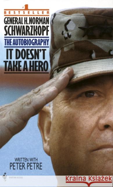 It Doesn't Take a Hero: The Autobiography of General Norman Schwarzkopf