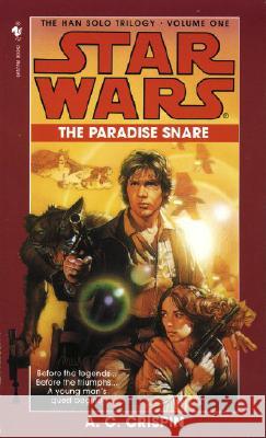 The Paradise Snare: Star Wars Legends (the Han Solo Trilogy)