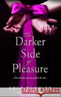 The Darker Side of Pleasure