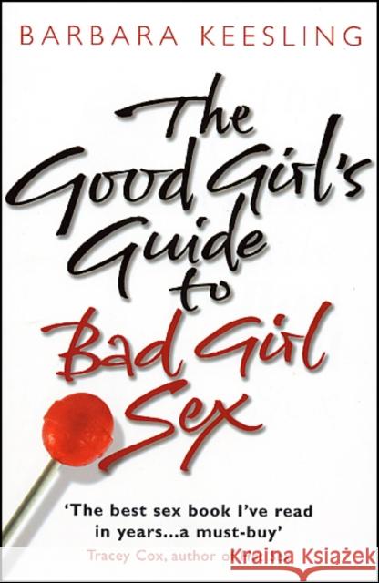 The Good Girl's Guide To Bad Girl Sex