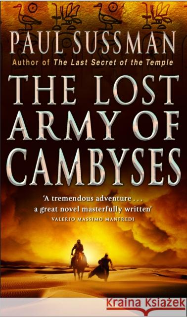 The Lost Army Of Cambyses: a heart-pounding and adrenalin – fuelled adventure thriller set in Egypt