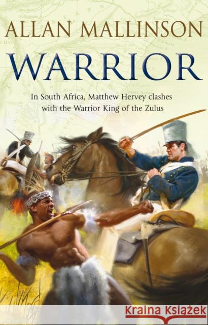 Warrior: (The Matthew Hervey Adventures: 10): A gripping and action-packed military page-turner from bestselling author Allan Mallinson