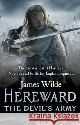 Hereward: The Devil's Army (The Hereward Chronicles: book 2): A high-octane historical adventure set in Norman England…