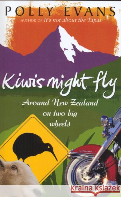 Kiwis Might Fly : Around New Zealand On Two Big Wheels