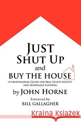 Just Shut Up and Buy The House