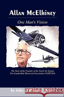 Allan McElhiney: One Man's Vision