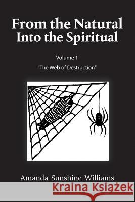 From the Natural Into the Spiritual Volume 1 