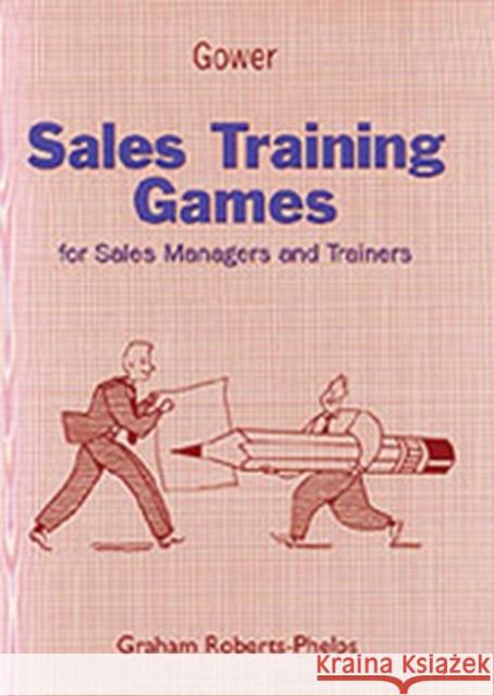 Sales Training Games: For Sales Managers and Trainers