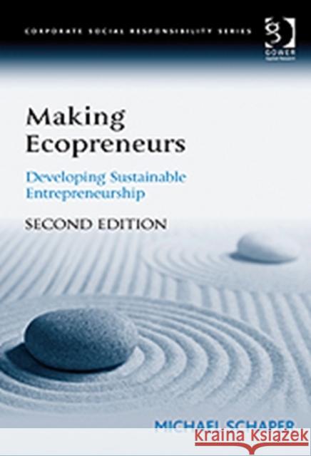 Making Ecopreneurs: Developing Sustainable Entrepreneurship