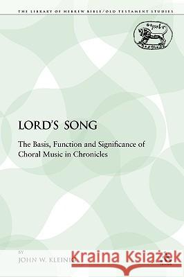 The Lord's Song: The Basis, Function and Significance of Choral Music in Chronicles