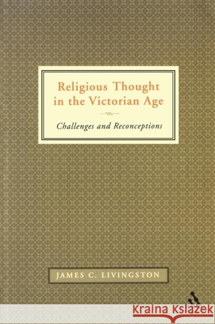Religious Thought in the Victorian Age: Challenges and Reconceptions