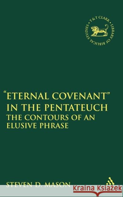 Eternal Covenant in the Pentateuc: The Contours of an Elusive Phrase