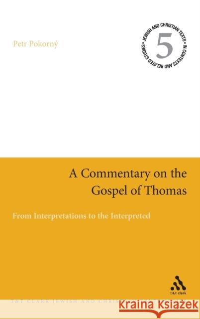 A Commentary on the Gospel of Thomas: From Interpretations to the Interpreted